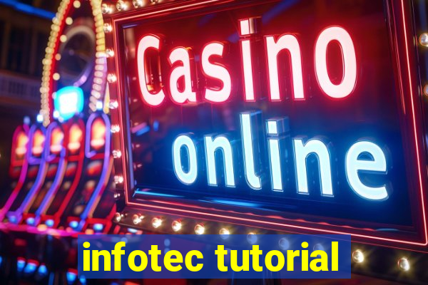 infotec tutorial